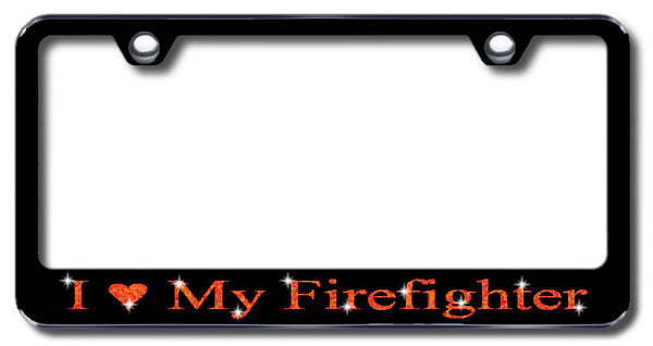 License Plate Frame with Swarovski Crystal Bling Bling I Love My Firefighter Aluminum