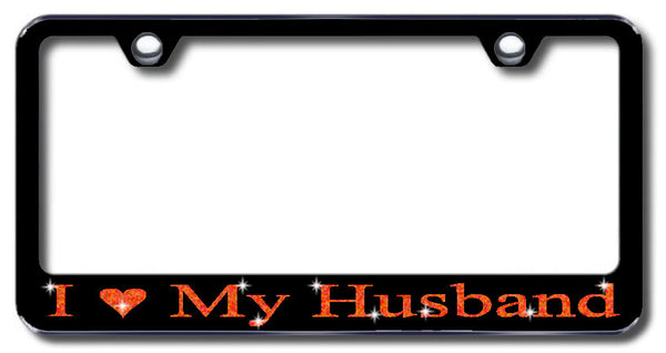 License Plate Frame with Swarovski Crystal Bling Bling I Love My Husband Aluminum
