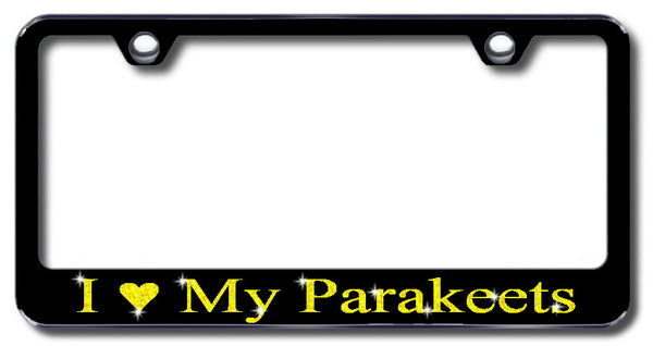 License Plate Frame with Swarovski Crystal Bling Bling I Love My Parakeets Aluminum