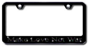 License Plate Frame with Swarovski Crystal Bling Bling Ice Make Love Not War Aluminum