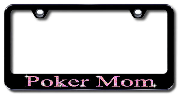 License Plate Frame with Swarovski Crystal Bling Bling Poker Mom Aluminum