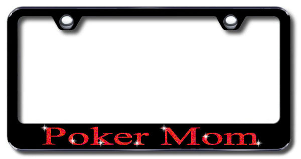 License Plate Frame with Swarovski Crystal Bling Bling Poker Mom Aluminum