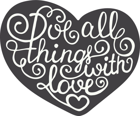 Do All Things With Love Mantra in Heart Vinyl Decal Sticker