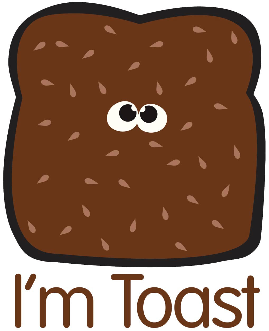 I'M TOAST BURNT IN TROUBLE BROWN BLACK WHITE Vinyl Decal Sticker