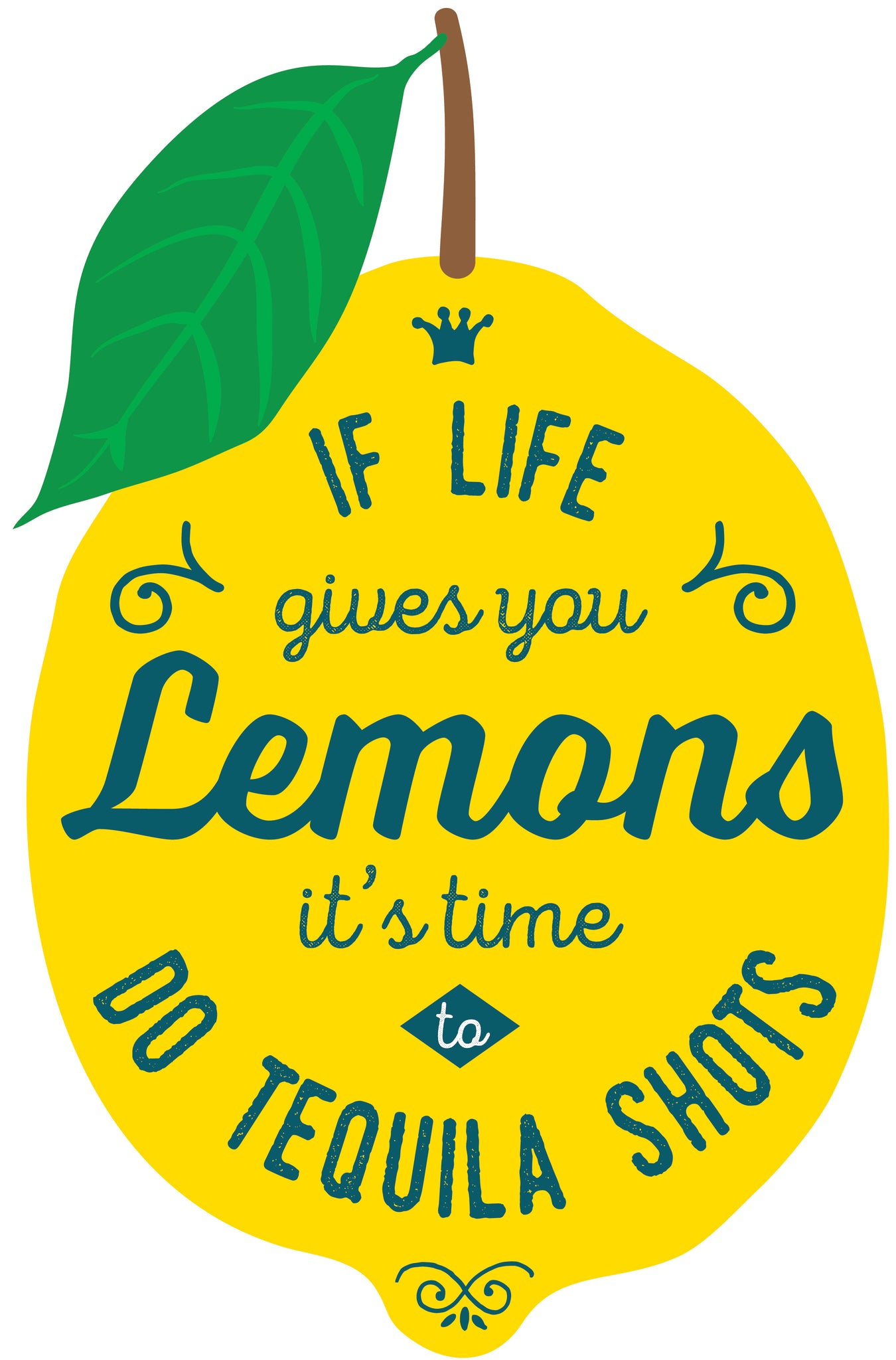 If Life Gives You Lemons It's Time to Do Tequila Shots Lemon Icon Vinyl Decal Sticker