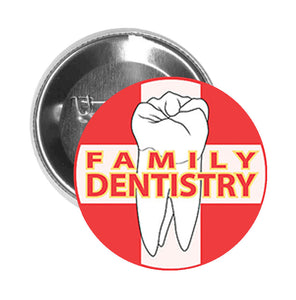 Round Pinback Button Pin Brooch Red Family Dentistry With Large Tooth Badge Icon