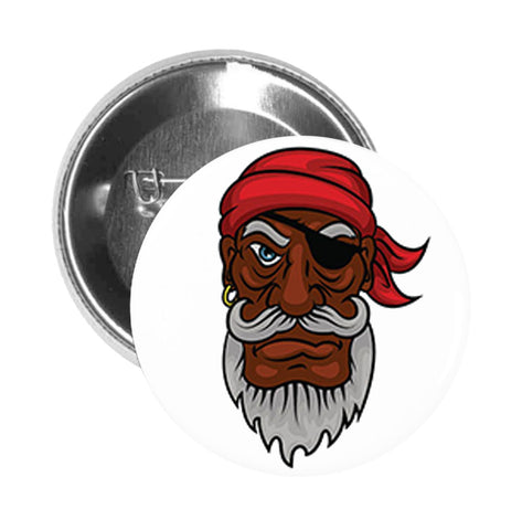 Round Pinback Button Pin Brooch Serious Old Pirate with Bandana and Eyepatch Cartoon