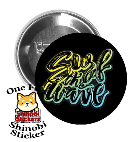 Round Pinback Button Pin Brooch Surf the Wave Ombre Calligraphy Graffiti Art Black