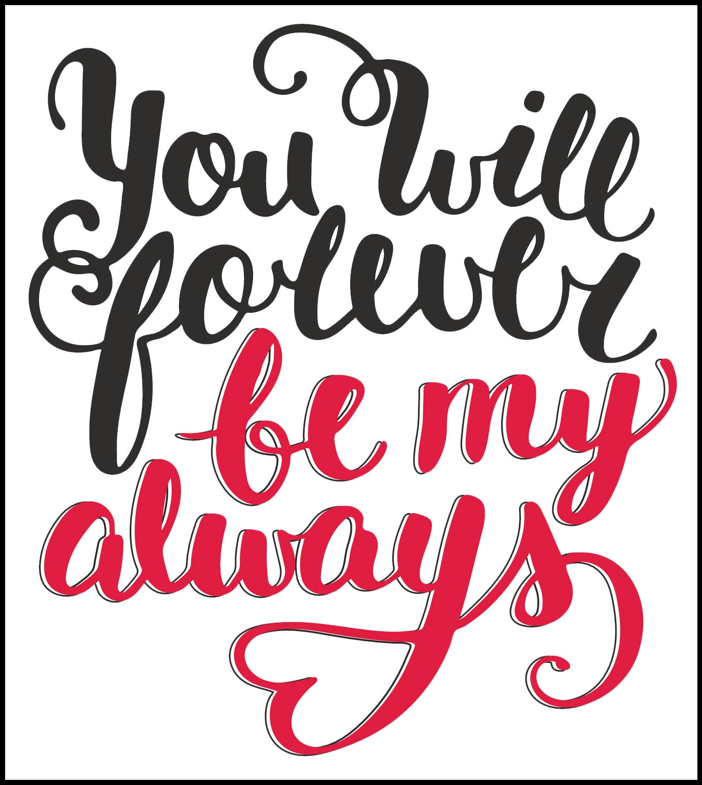 You Will Forever Be My Always Calligraphy Icon Vinyl Decal Sticker